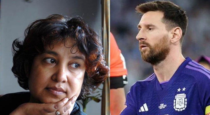 মেসির যায়গায় আমি হলে পেনাল্টি কিক মিস করতাম না : তাসলিমা নাসরিন